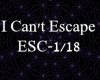 I Can't Escape