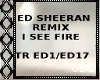 !C* Ed Sheeran/ISeeFire