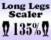 Long Legs 135% Scaler