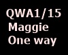 Maggie - One way