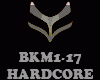 HARDCORE - BKM1-17
