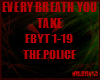 The Police every breath