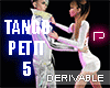 P❥ Tango Petit 5 Drv