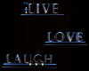 H. Live Love Laugh