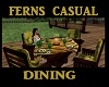FERNS CASUAL DINING