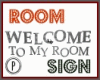 |P| Welcome Room Sign