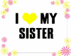 Love My Sister!
