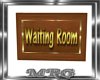 [MRG] Waiting Room Sign