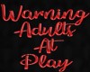 Warning Adults at Play