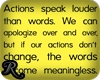Actions Speak Louder...