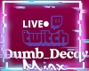 MY twitch sign, (custom)