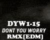 RMX[EDM]DONT YOU WORRY