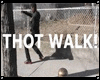 Thot Walk -Action