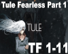 Tule Fearless Part 1