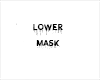 Lower Mask