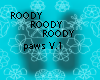 Roody paws
