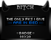!B Only Fks I Give Badge