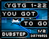 YGTG You Got To Go Dub 1