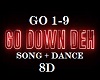 GO DOWN DEH  - 8D s+d