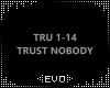 | TRUST NOBODY