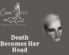 Death Becomes Her Head