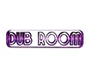 Dub Room Sign Seat