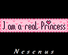 I am a real Princess <3