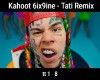Kahoot 6ix9ine - Tati Re