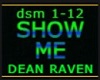 SHOW ME