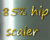 85% hip scaler