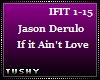 JasonDerulo IfItAin'tLov
