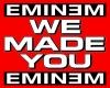 WE MADE YOU-EMINEM