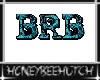 The BRB Sign