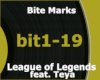 Bite Marks - League of L