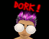 Animated DORK ! Sign