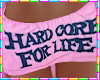 ! HARDCORE 4 LYF