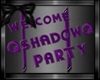 WELCOME QSHADOWQ Sign