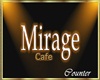 Mirage Cafe-Cof. Counter