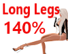 Long Legs 140% Scaler