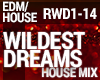 House - Wildest Dreams