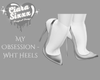 My Obsession - Wht Heels