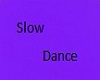 A Slow Dance