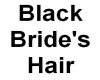 Black Bride's hair