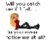 Will you catch me