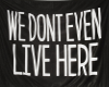 We Don't Live Here Flag