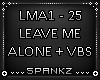 Leave Me Alone + VBS