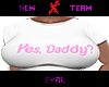 E! YES DADDY?