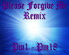 Please Forgive me Remix