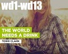 the world needs a drink