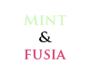 Mint and Fusia